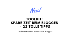 Read more about the article Toolkit: Zeit sparen beim Bloggen – 22 tolle Tipps